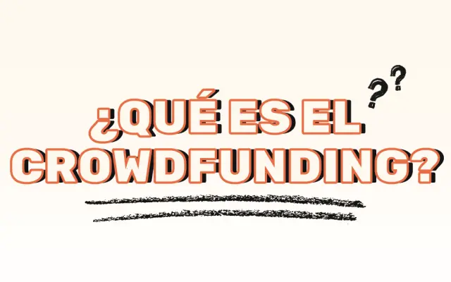 ¿Qué es el crowdfunding?